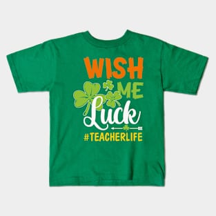 wish me luck, St. Patrick’S Day Shamrock Clover, st. patrick's day gift, Funny st Patricks gift, Cute st pattys gift, Irish Gift, Patrick Matching. Kids T-Shirt